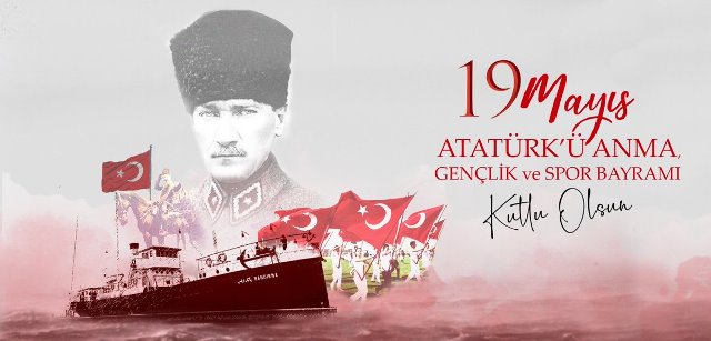 Kaymakamımız Tuncay Topsakaloğlu’nun 19 Mayıs Atatürk’ü Anma Gençlik ve Spor Bayramı Kutlama Mesajı