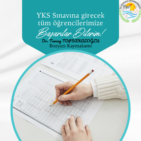Kaymakamımız Sayın Dr. Tuncay Topsakaloğlu’nun Yükseköğretim Kurumları Sınavı (YKS) Mesajı